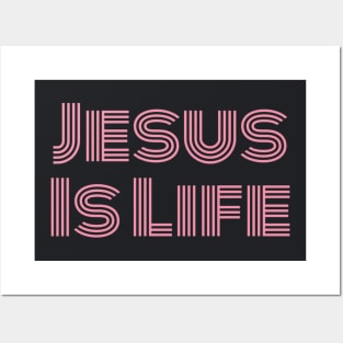 Jesus Is Life - Christian Faith Posters and Art